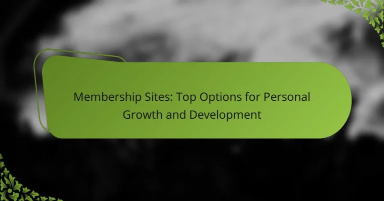 Membership Sites: Top Options for Personal Growth and Development
