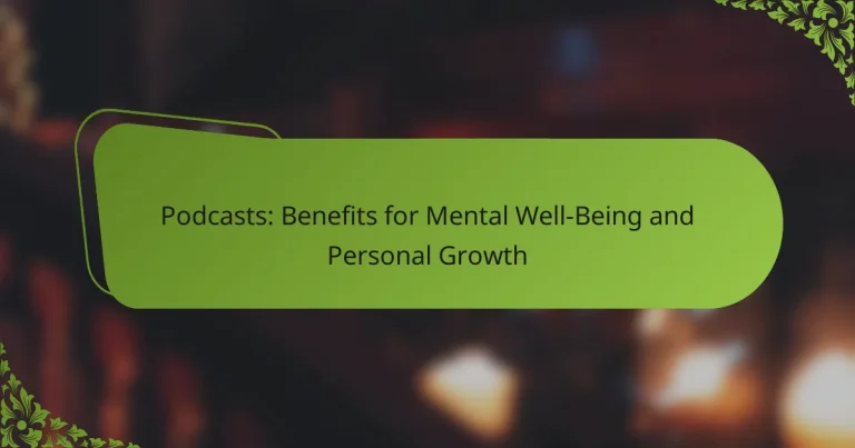 Podcasts: Benefits for Mental Well-Being and Personal Growth