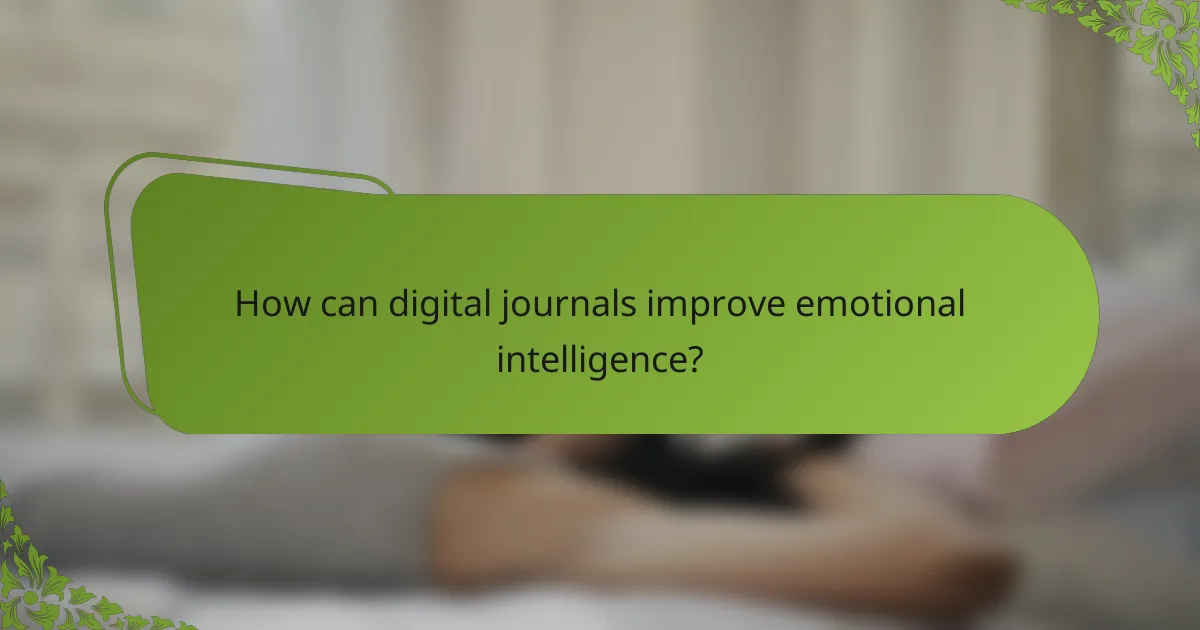 How can digital journals improve emotional intelligence?