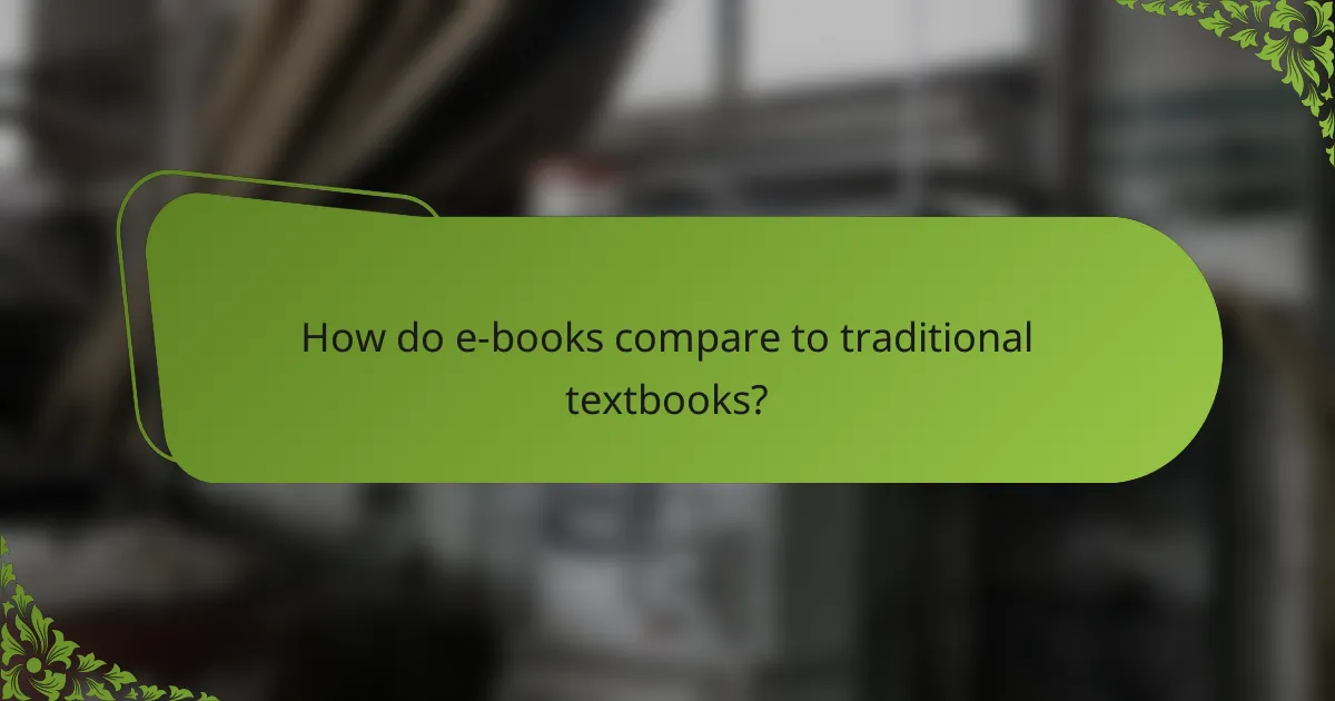 How do e-books compare to traditional textbooks?