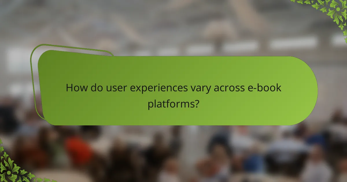 How do user experiences vary across e-book platforms?