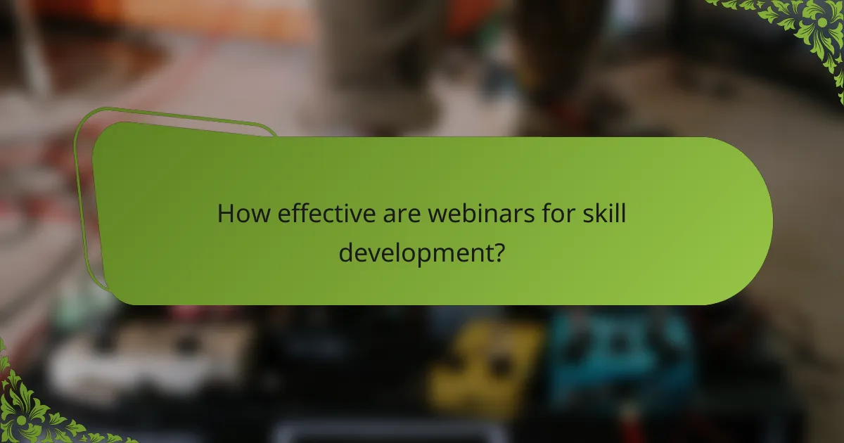 How effective are webinars for skill development?