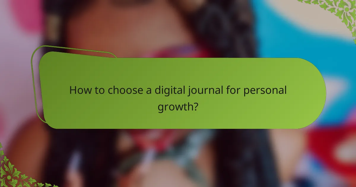 How to choose a digital journal for personal growth?