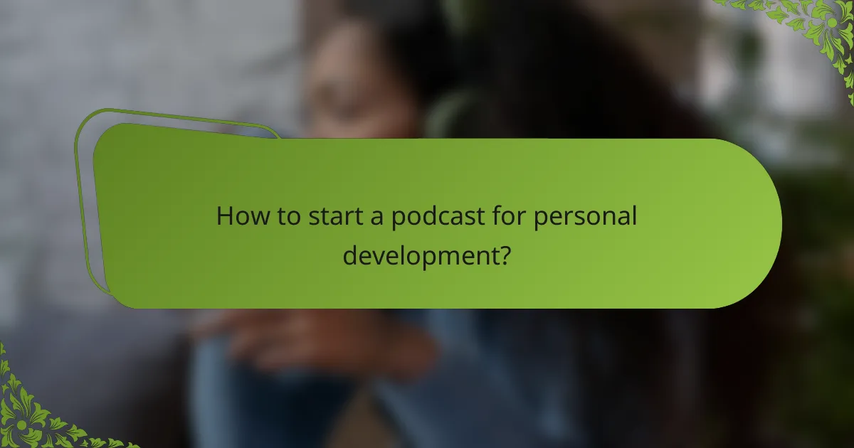How to start a podcast for personal development?