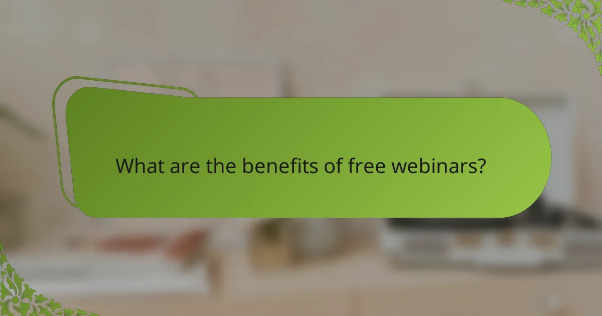 What are the benefits of free webinars?
