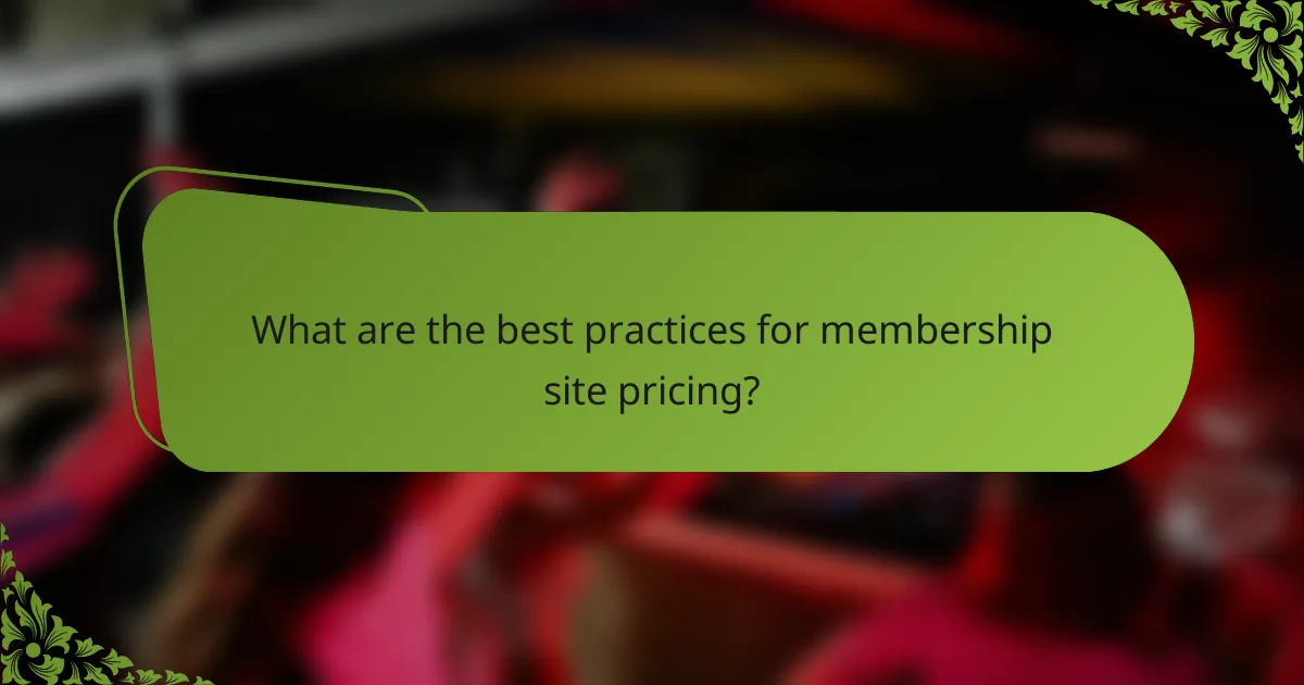 What are the best practices for membership site pricing?