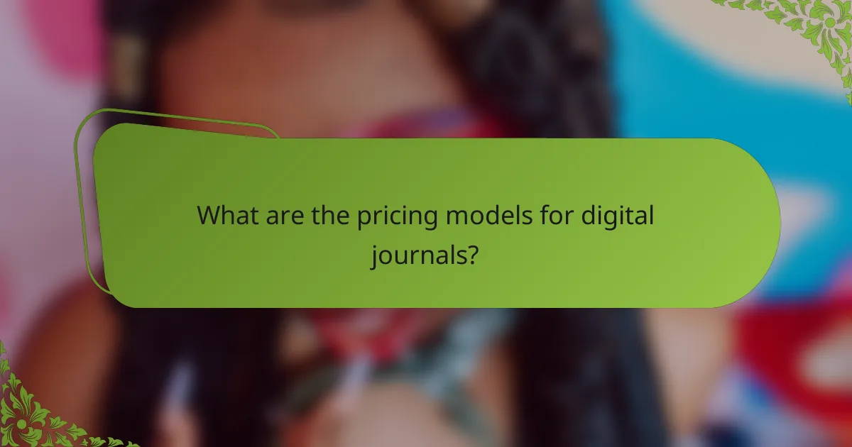 What are the pricing models for digital journals?