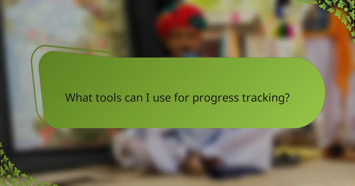 What tools can I use for progress tracking?
