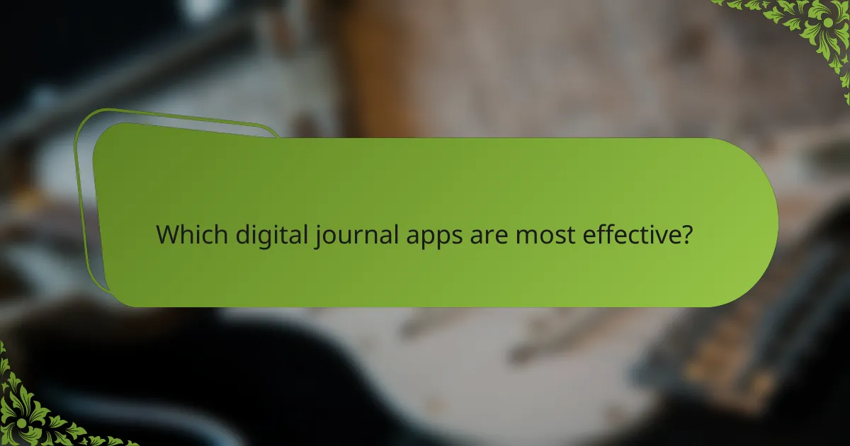 Which digital journal apps are most effective?
