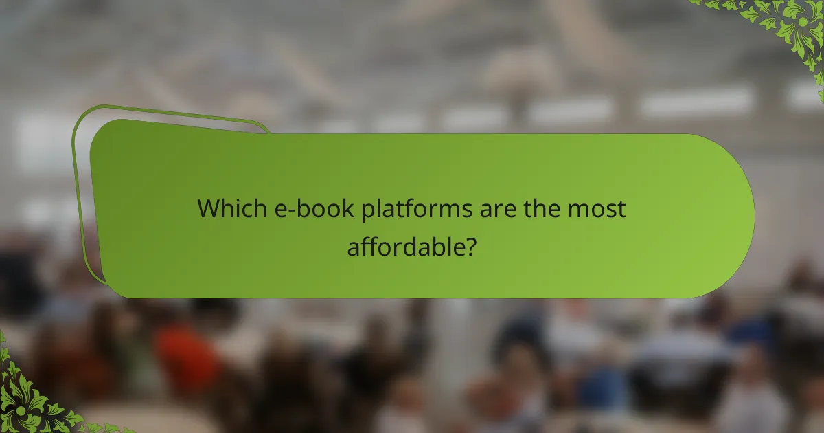 Which e-book platforms are the most affordable?